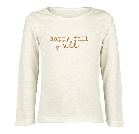 Happy Fall Y’all- Long Sleeve Tee